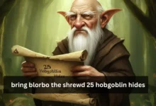 Bring Blorbo the Shrewd 25 Hobgoblin Hides